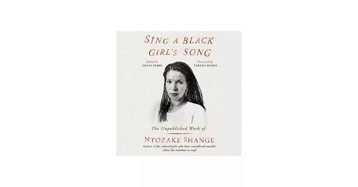 Sing a Black Girl’s Song: The Unpublished Work of Ntozake Shange | 拾書所