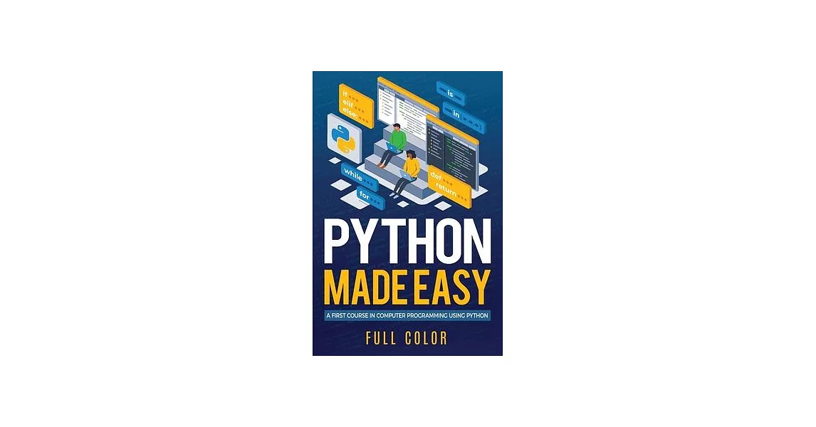 Python Made Easy: A First Course in Computer Programming using Python | 拾書所