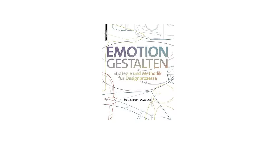 Emotion Gestalten: Strategie Und Methodik Für Designprozesse | 拾書所