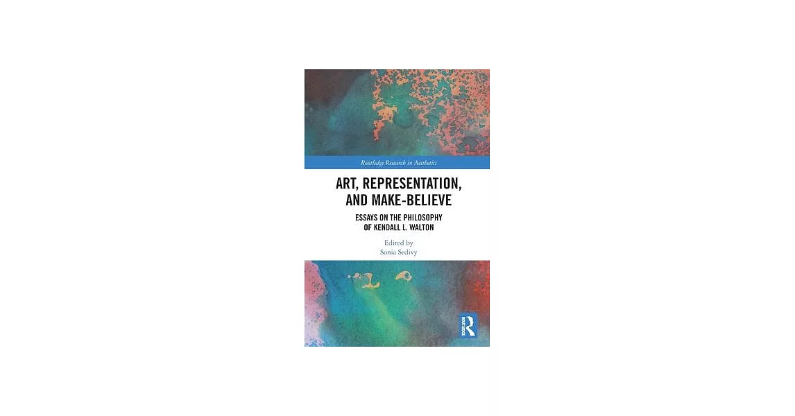 Art, Representation, and Make-Believe: Essays on the Philosophy of Kendall L. Walton | 拾書所