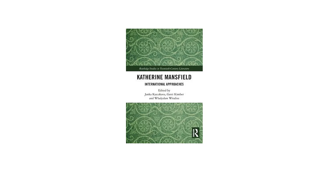 Katherine Mansfield: International Approaches | 拾書所