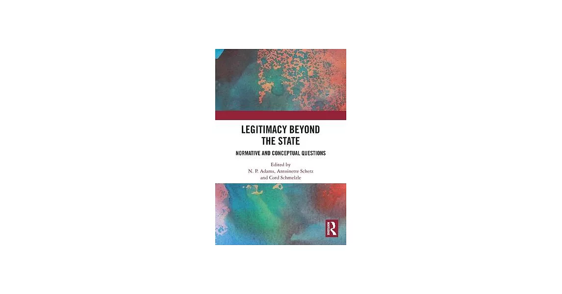 Legitimacy Beyond the State: Normative and Conceptual Questions | 拾書所