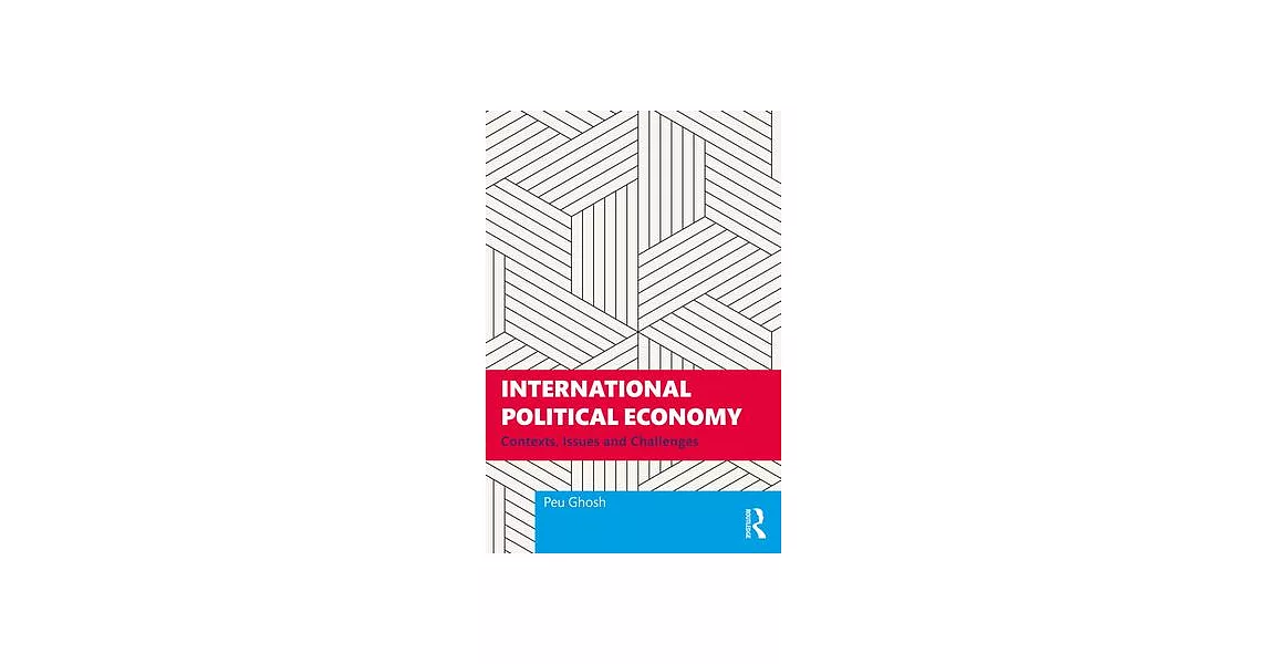 International Political Economy: Contexts, Issues and Challenges | 拾書所