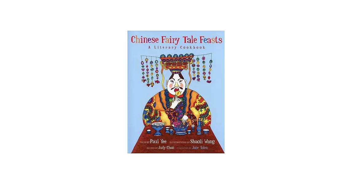 Chinese Fairy Tale Feasts: A Literary Cookbook | 拾書所