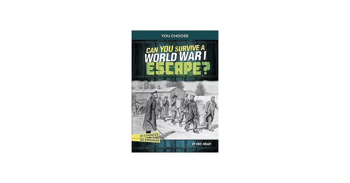 Can You Survive a World War I Escape?: An Interactive History Adventure | 拾書所