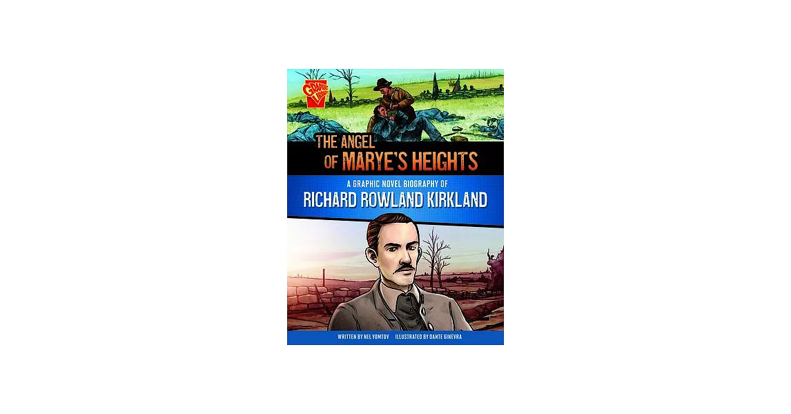 The Angel of Marye’s Heights: A Graphic Novel Biography of Richard Rowland Kirkland | 拾書所