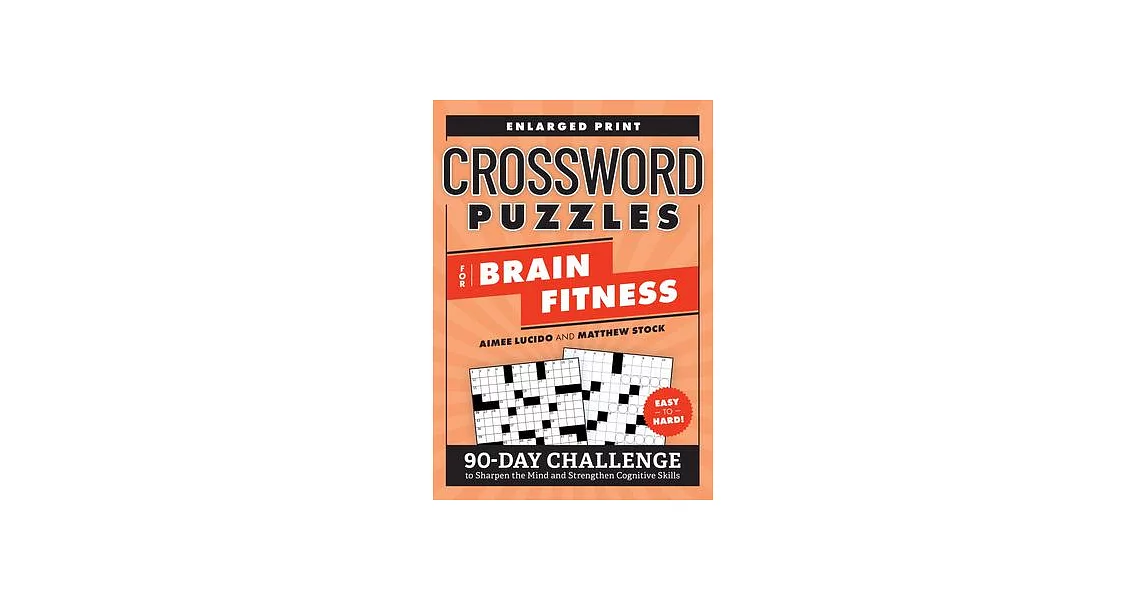 Crossword Puzzles for Brain Fitness: 90-Day Challenge to Sharpen the Mind and Strengthen Cognitive Skills | 拾書所