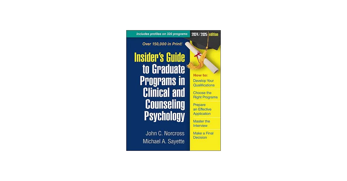 Insider’s Guide to Graduate Programs in Clinical and Counseling Psychology: 2024/2025 Edition | 拾書所