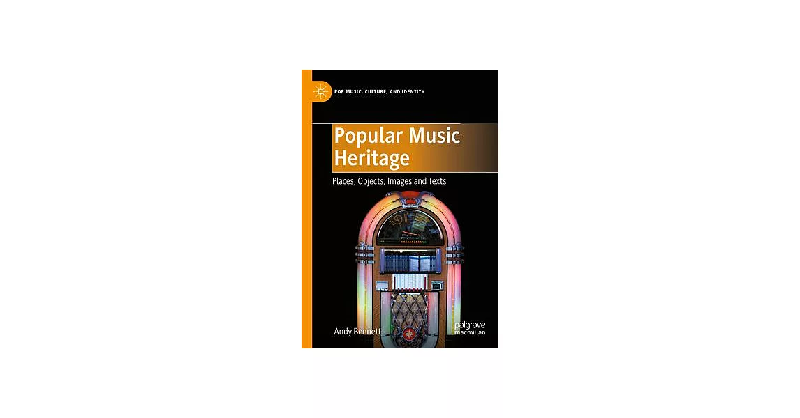 Popular Music Heritage: Places, Objects, Images and Texts | 拾書所