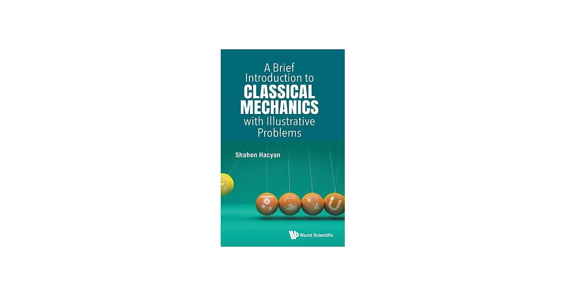 A Brief Introduction to Classical Mechanics with Illustrative Problems | 拾書所