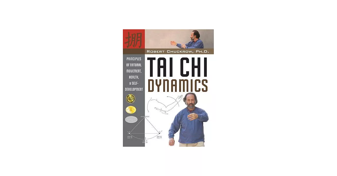 Tai Chi Dynamics: Principles of Natural Movement, Health & Self-Development | 拾書所