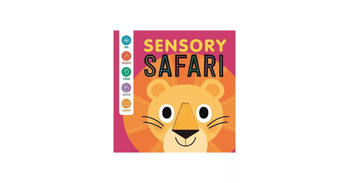 Sensory Safari: An Interactive Touch & Feel Book for Babies | 拾書所