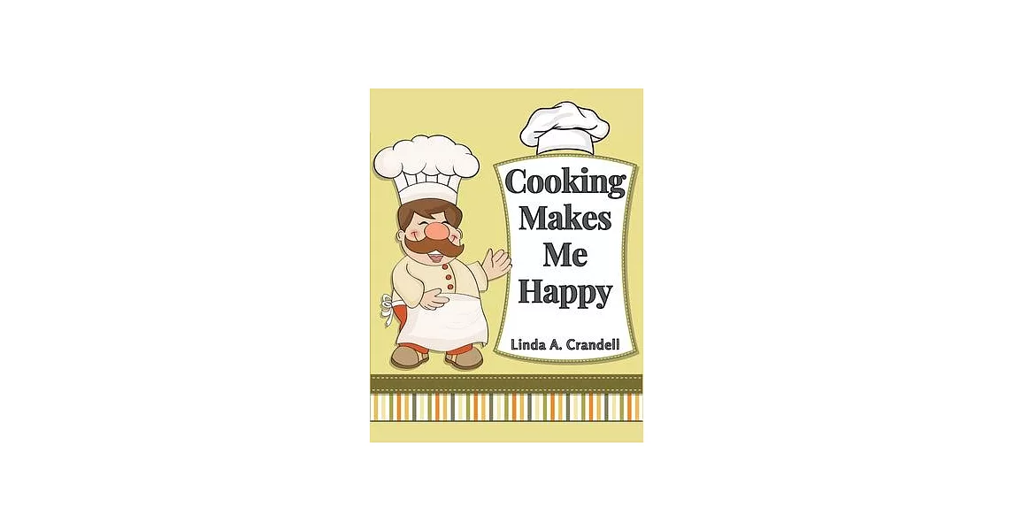 Cooking Makes Me Happy: Over 250 Recipes | 拾書所