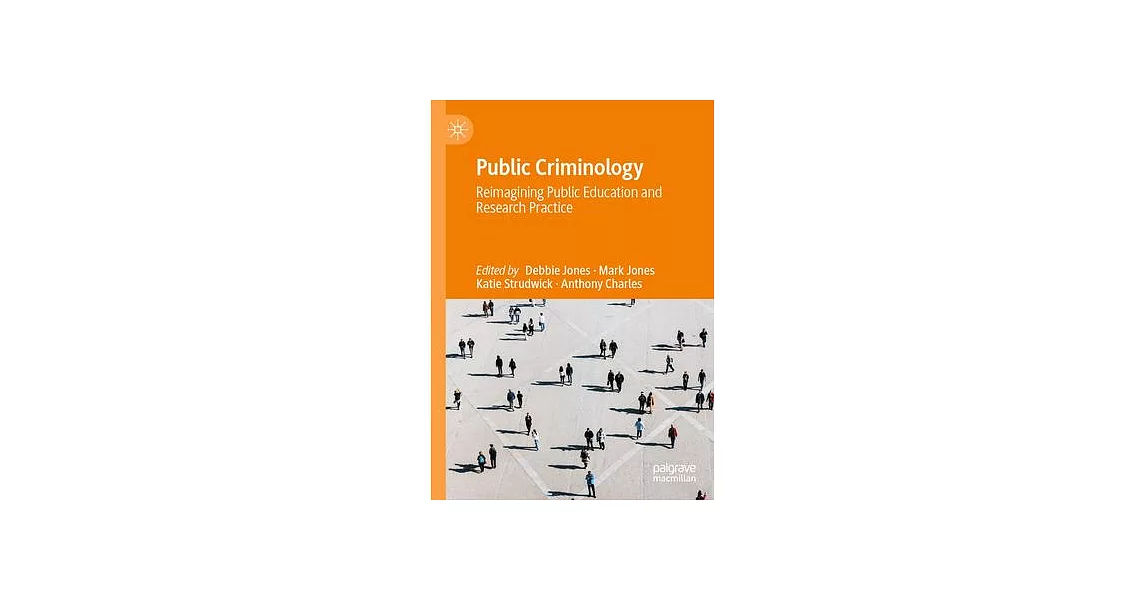 Public Criminology: Reimagining Public Education and Research Practice | 拾書所