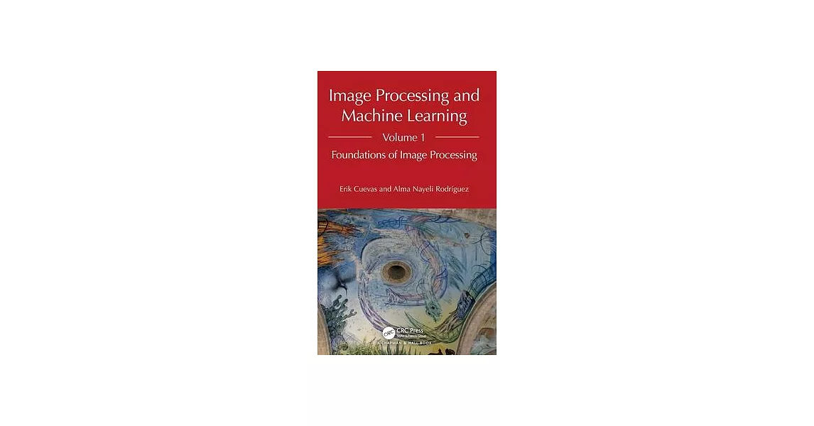 Image Processing And Machine Learning Volume 1 Foundations Of Image Processing