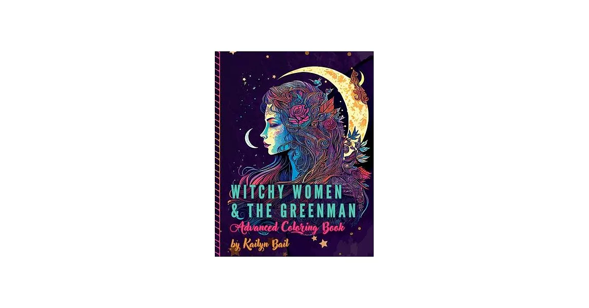 Witchy Women and The Greenman Advanced Coloring Book | 拾書所