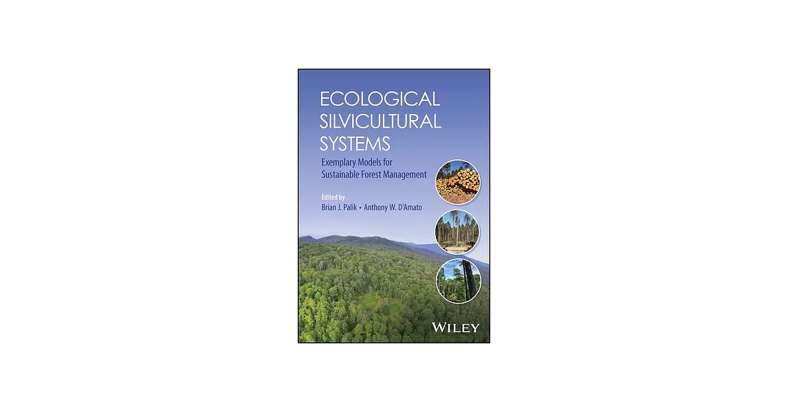 Ecological Silvicultural Systems: Exemplary Models for Sustainable Forest Management | 拾書所