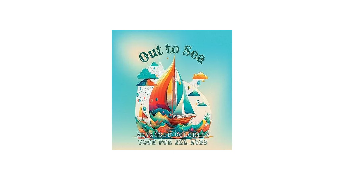 Out to Sea Advanced Coloring Book for All Ages | 拾書所