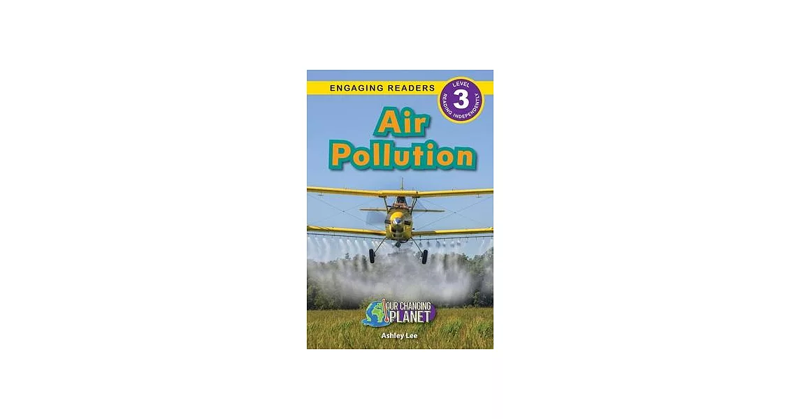 Air Pollution: Our Changing Planet (Engaging Readers, Level 3) | 拾書所