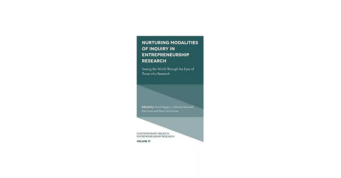 Nurturing Modalities of Inquiry in Entrepreneurship Research: Seeing the World Through the Eyes of Those Who Research | 拾書所