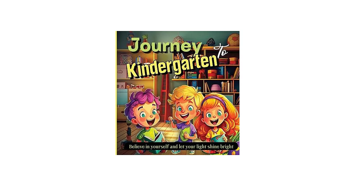 Journey To Kindergarten: A World of Discoveries | 拾書所
