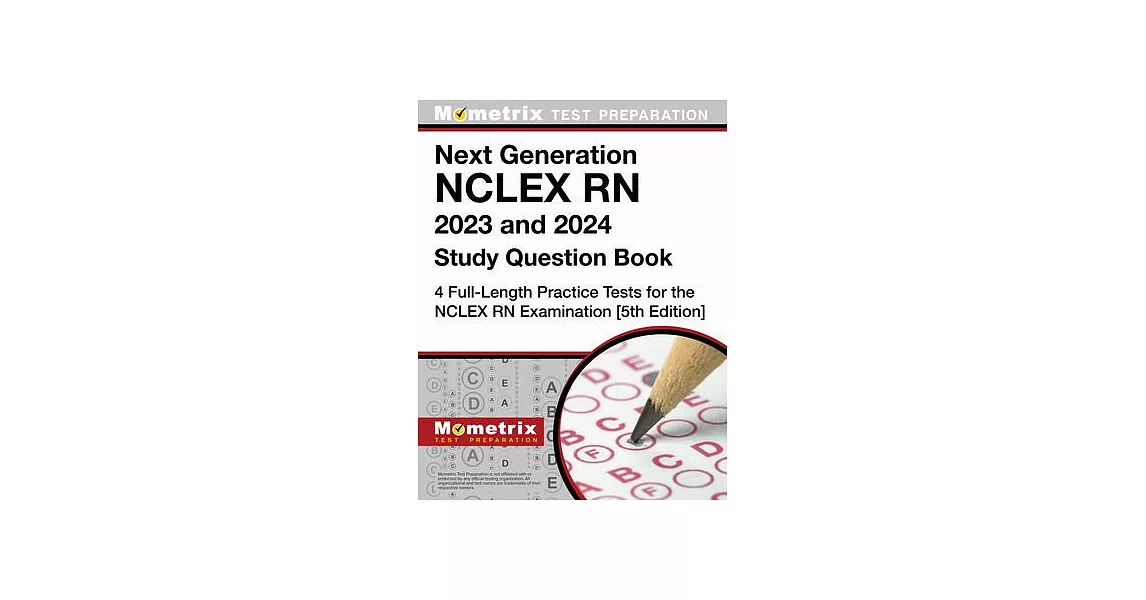 Next Generation NCLEX RN 2023 and 2024 Study Question Book: 4 Full-Length Practice Tests for the NCLEX RN Examination: [5th Edition] | 拾書所