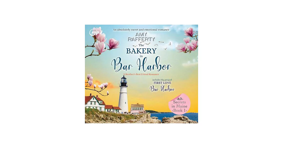 The Bakery in Bar Harbor: A Brother’s Best Friend Romance Volume 1 | 拾書所