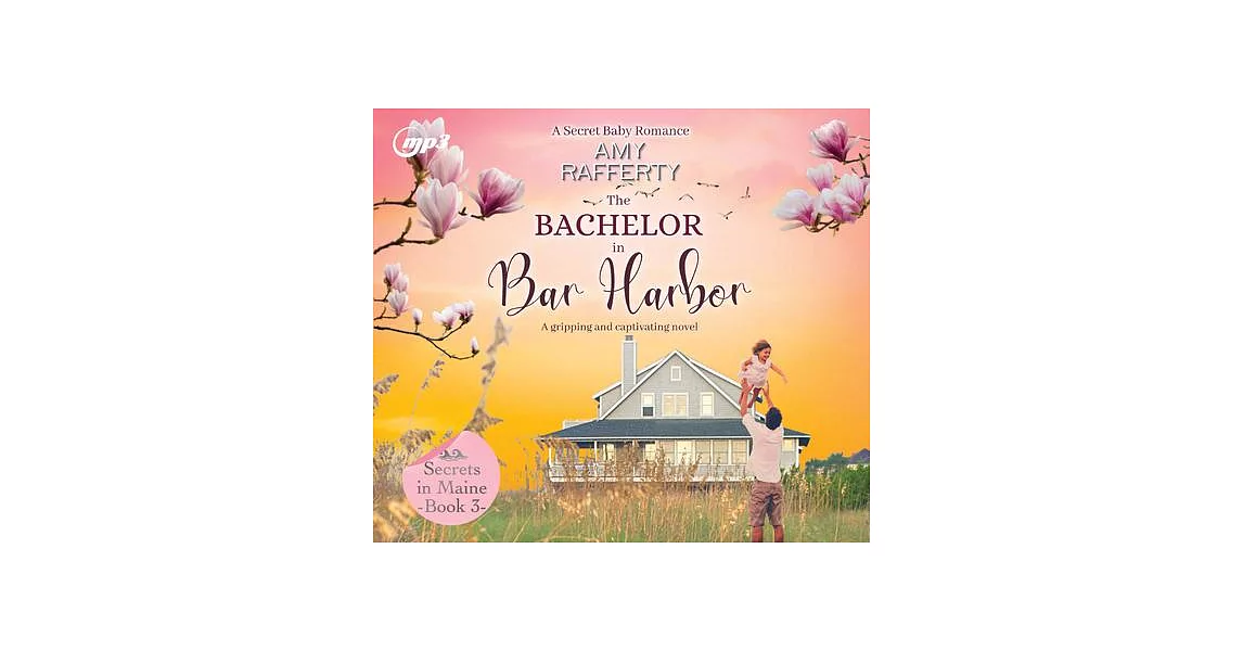 The Bachelor in Bar Harbor: A Secret Baby Romance Volume 3 | 拾書所