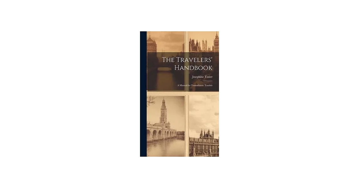 The Travelers’ Handbook: A Manual for Transatlantic Tourists | 拾書所