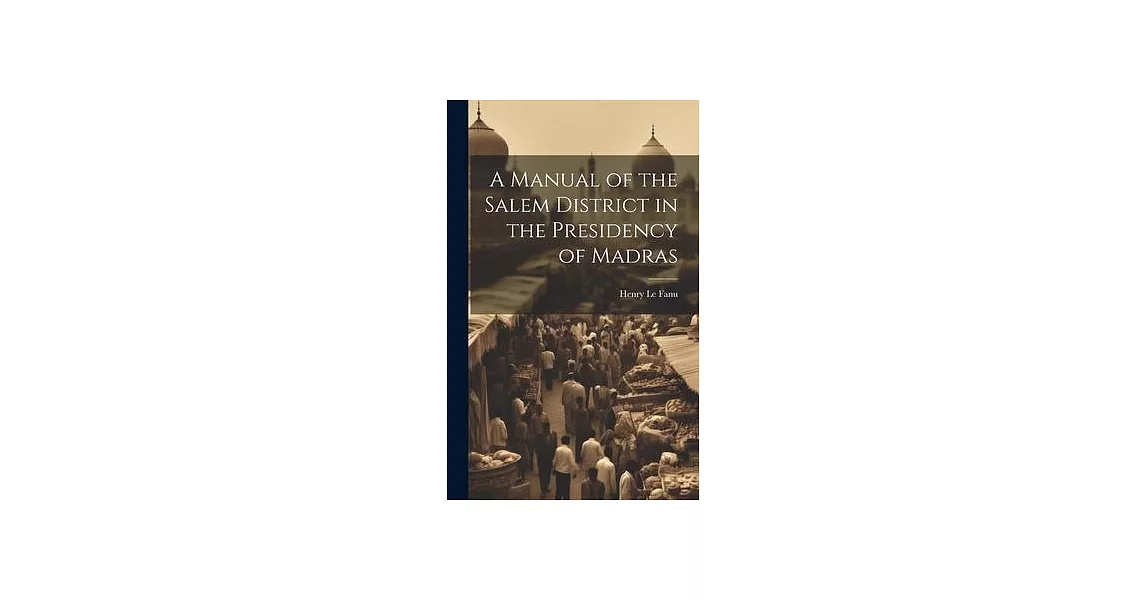 A Manual of the Salem District in the Presidency of Madras | 拾書所