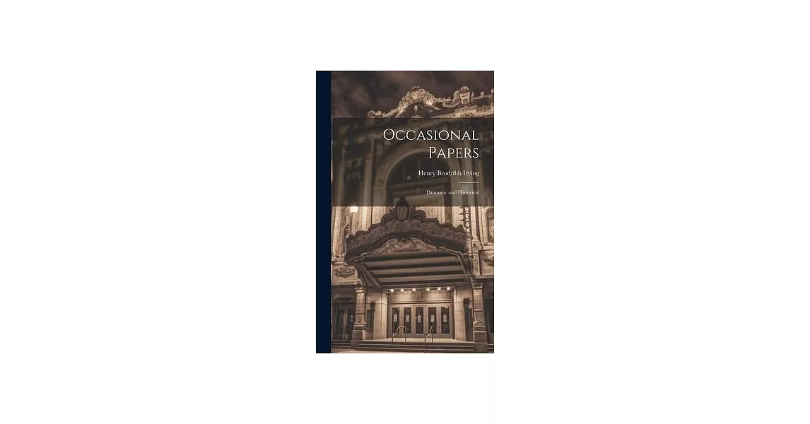 Occasional Papers: Dramatic and Historical | 拾書所