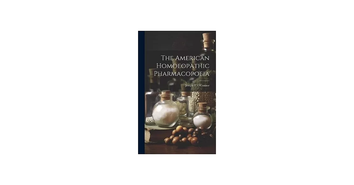 The American Homoeopathic Pharmacopoeia | 拾書所