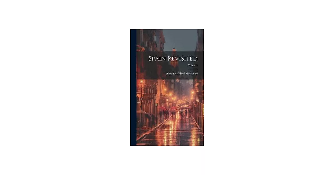Spain Revisited; Volume 1 | 拾書所