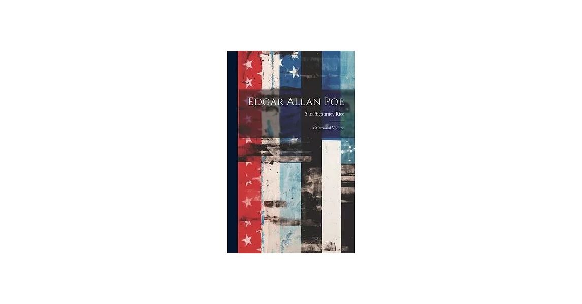 Edgar Allan Poe: A Memorial Volume | 拾書所
