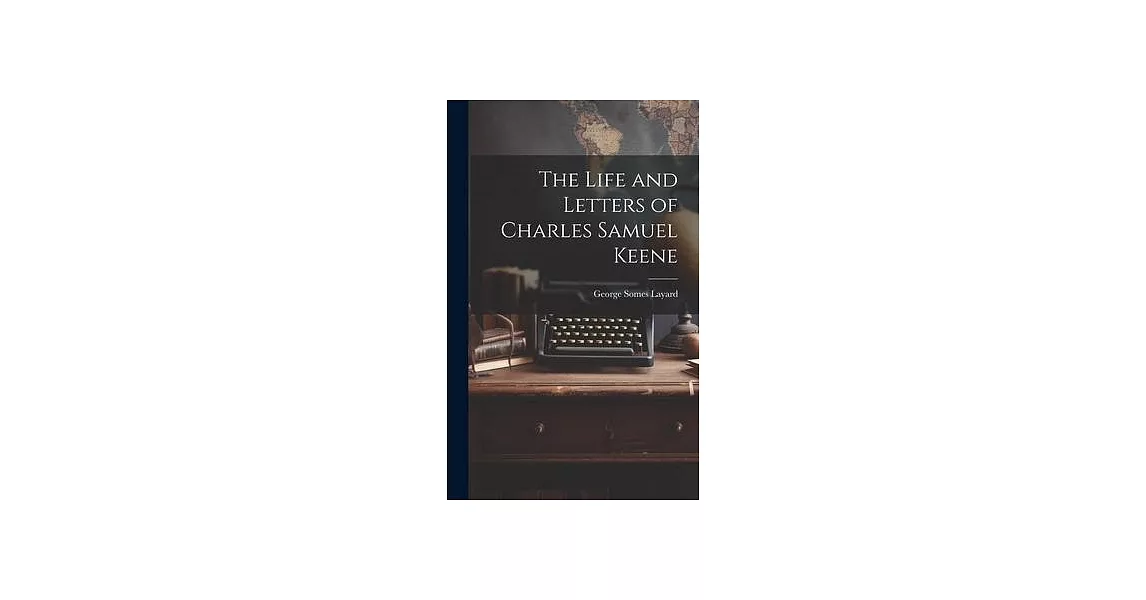 The Life and Letters of Charles Samuel Keene | 拾書所