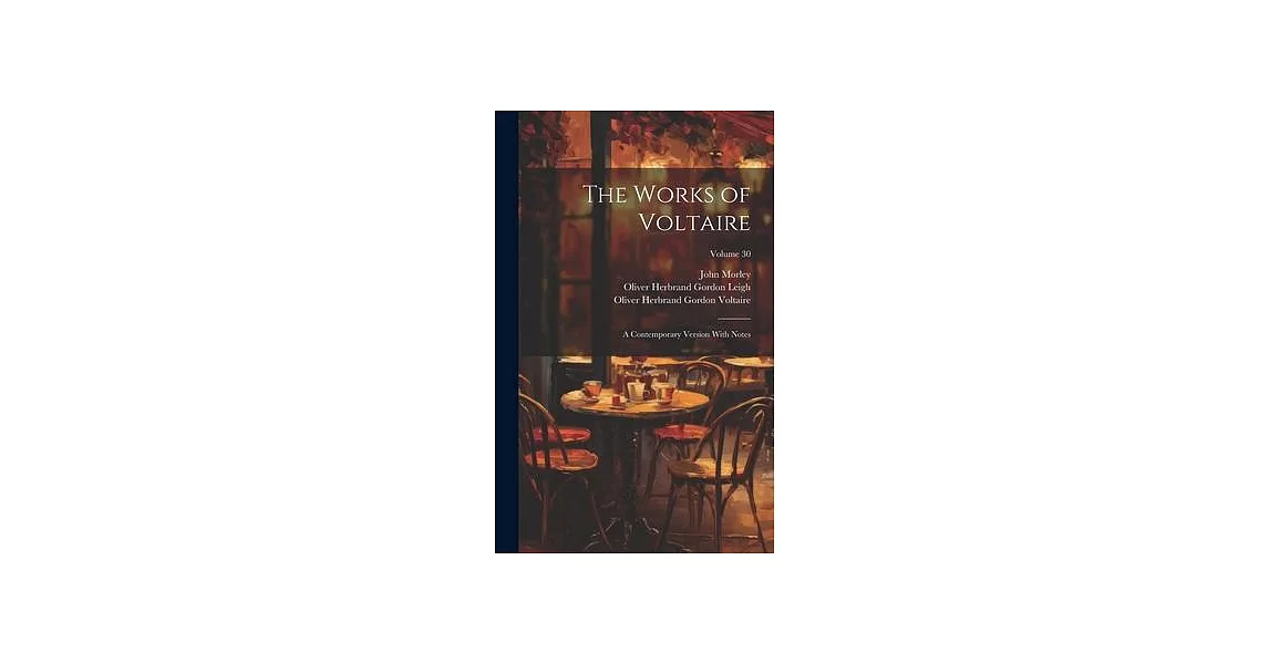 The Works of Voltaire: A Contemporary Version With Notes; Volume 30 | 拾書所