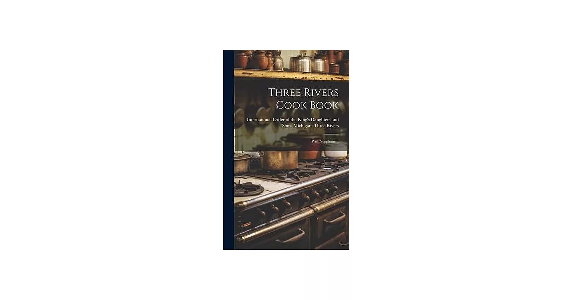 Three Rivers Cook Book: With Supplement | 拾書所