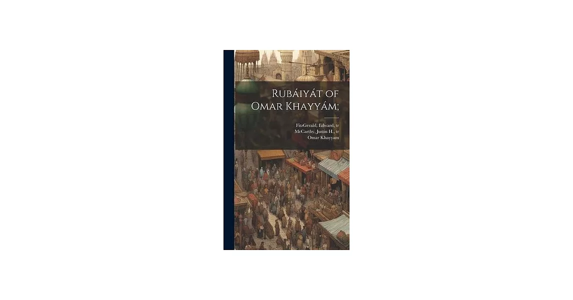 Rubáiyát of Omar Khayyám; | 拾書所