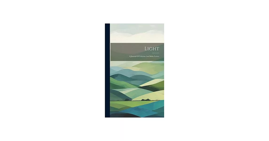 Light: A Journal Of Criticism And Belles Lettres | 拾書所