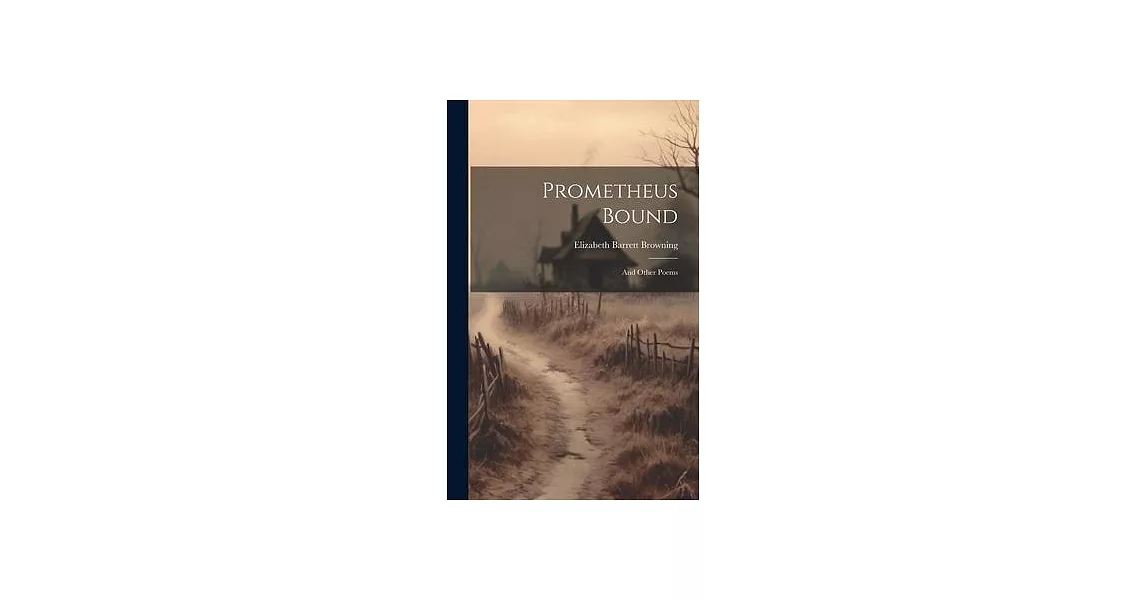 Prometheus Bound: And Other Poems | 拾書所