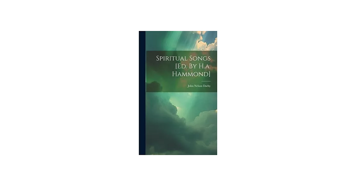 Spiritual Songs [ed. By H.a. Hammond] | 拾書所