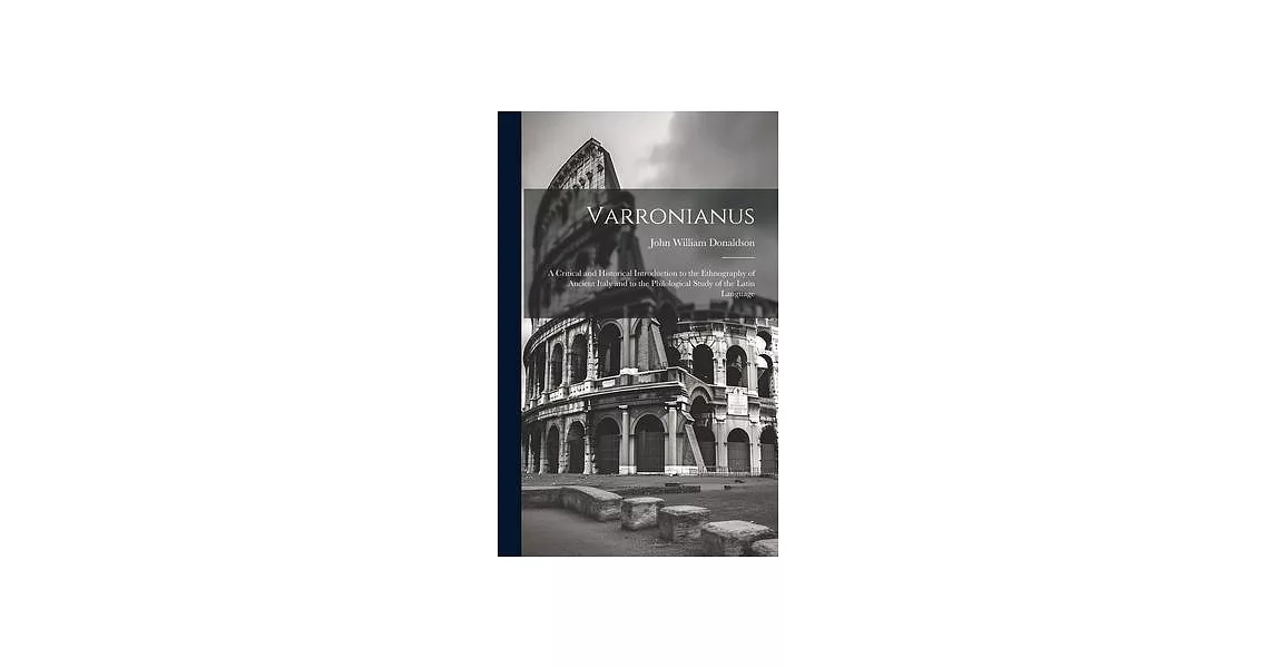 Varronianus: A Critical and Historical Introduction to the Ethnography of Ancient Italy and to the Philological Study of the Latin | 拾書所