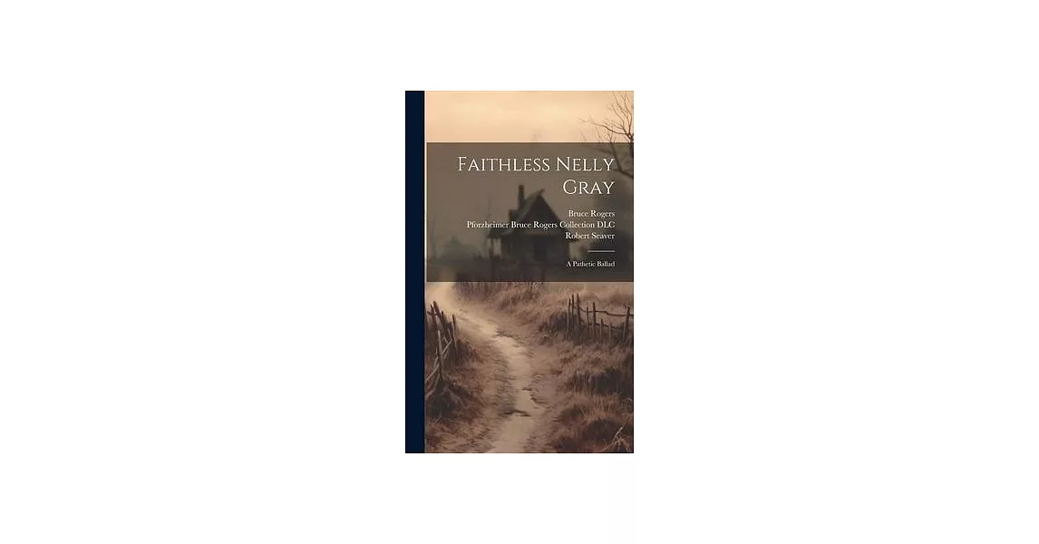 Faithless Nelly Gray: A Pathetic Ballad | 拾書所