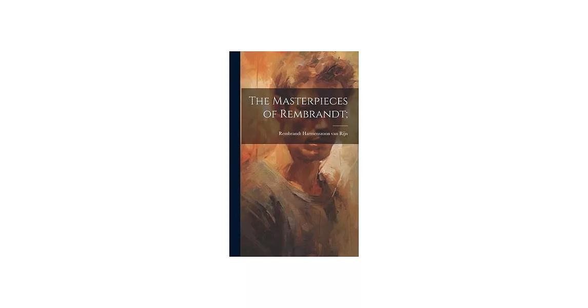 The Masterpieces of Rembrandt; | 拾書所