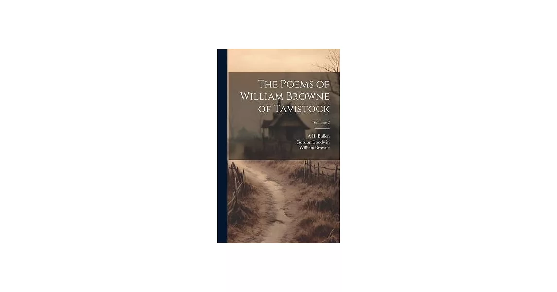 The Poems of William Browne of Tavistock; Volume 2 | 拾書所