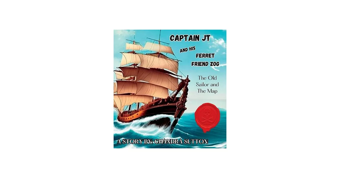 Captain JT and His Ferret Friend Zog: The Old Sailor and The Map | 拾書所