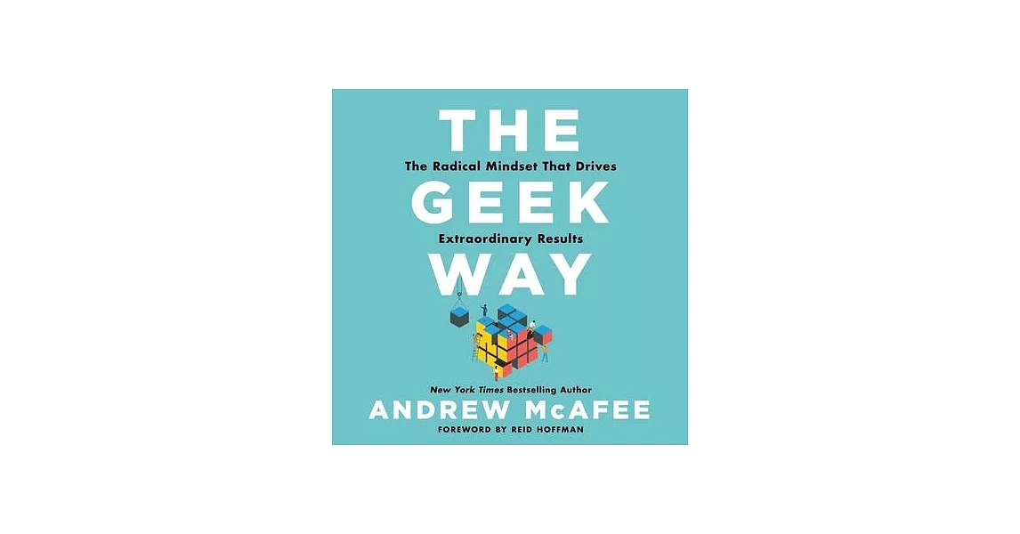 The Geek Way: The Radical Mindset That Drives Extraordinary Results | 拾書所