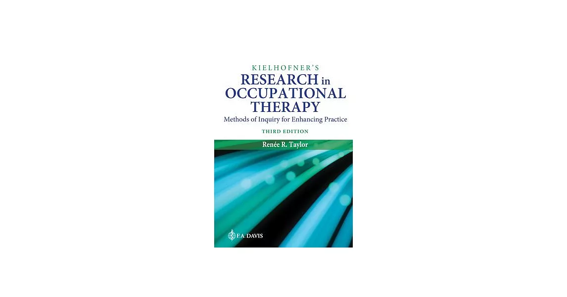 Kielhofner’s Research in Occupational Therapy: Methods of Inquiry for Enhancing Practice | 拾書所