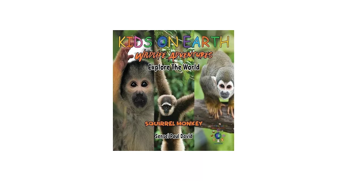 KIDS ON EARTH Wildlife Adventures - Explore The World Squirrel Monkey - Costa Rica | 拾書所