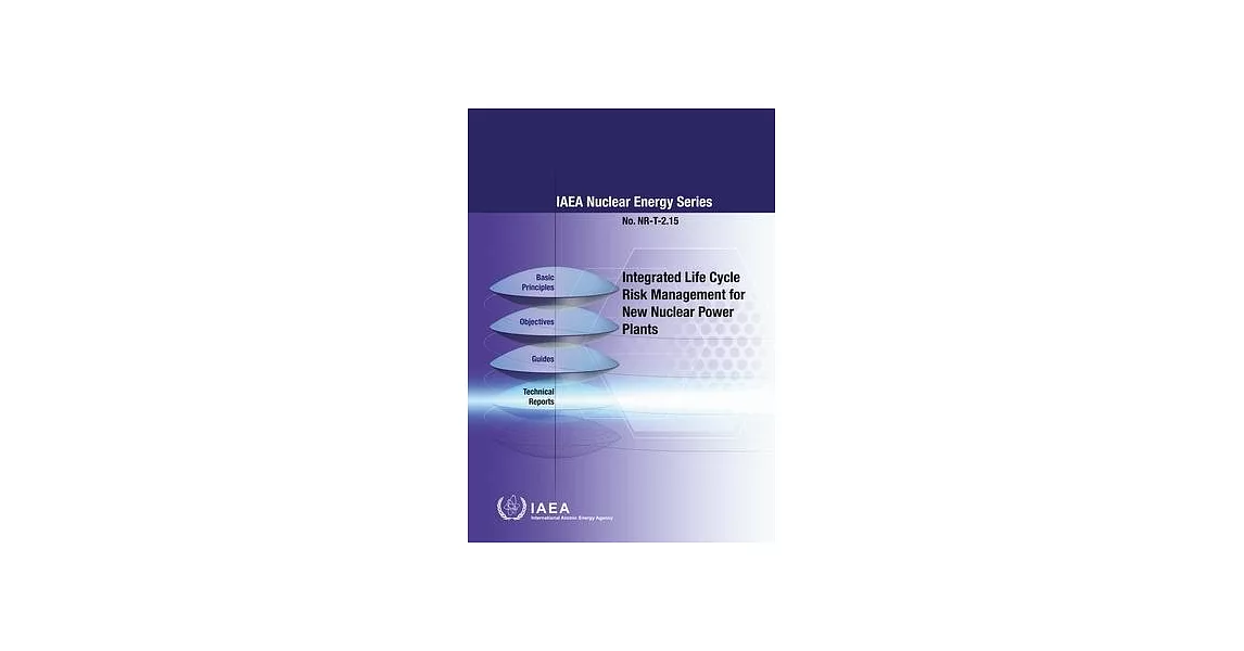 Integrated Life Cycle Risk Management for New Nuclear Power Plants | 拾書所